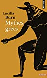 Mythes grecs Lucilla Burn ; trad. de l'anglais par Paul Chemla