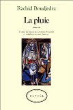 La Pluie roman Rachid Boudjedra ; trad. de l'arabe par Antoine Moussali...
