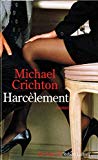 Harcèlement roman Michael Crichton ; trad. de l'américain par Bernard Gilles