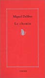 Le chemin roman Miguel Delibes ; trad. de l'espagnol par Rudy Chaulet
