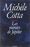 Les miroirs de Jupiter Michèle Cotta