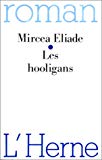 Les Hooligans roman Mircea Eliade ; trad. du roumain par Alain Paruit