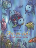 Arc-en-ciel et le petit poisson perdu une histoire écrite et illustrée par Marcus Pfister ; trad. de Géraldine Elschner