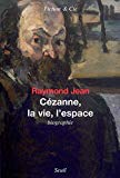Cézanne, la vie, l'espace Raymond Jean