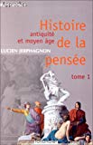Histoire de la pensée 1. Antiquité et Moyen âge Lucien Jerphagnon