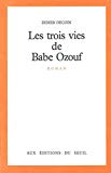 Les Trois vies de Babe Ozouf roman Didier Decoin