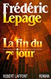 La Fin du septième [7e] jour Frédéric Lepage