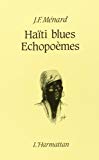 Haïti blues écho poèmes J. F. Ménard