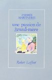 Une Passion de grand-mère Andrée Martinerie