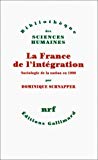 La France de l'intégration sociologie de la nation en 1990 Dominique Schnapper