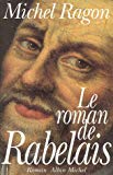 Le roman de Rabelais roman Michel Ragon