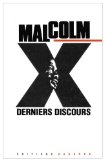 Derniers discours Malcolm X ; trad. de l'américain par Isabelle Chapman et Édith Ochs ; introd. de Bruce Perry