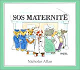 SOS maternité Nicholas Allan ; [trad. par Claude Lager]