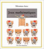 Jeux mathématiques 2 Mitsumasa Anno ; texte français de Rose-Marie Vassallo