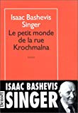 Le petit monde de la rue Krochmalna roman Isaac Bashevis Singer,... ; trad. de l'anglais par Marie-Pierre Bay
