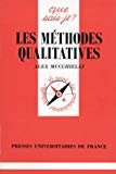 Les méthodes qualitatives Alex Mucchielli,...