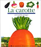 La Carotte ill. par Gilbert Houbre ; réal. par Gallimard jeunesse et Pascale de Bourgoing