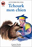Tchourk, mon chien Günther Feustel ; traduit de l'allemand par Valérie Fabre ; illustrations de Dieter Müller