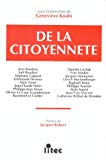 De la citoyenneté colloque des 3, 4 et 5 novembre 1993, Faculté de droit et des sciences politiques de Nantes... ; sous la dir. de Geneviève Koubi,... ; préf. de Jacques Robert,...
