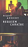 Requiem caraïbe roman Brigitte Aubert