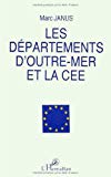 Les départements d'Outre-mer et la CEE les DOM, la République française et la CEE, esquisse d'une trilogie partenariale Marc Janus