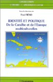 Identité et politique de la Caraïbe et de l'Europe multiculturelles sous la dir. de Fred Réno