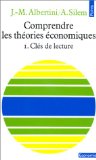 Comprendre les théories économiques Jean-Marie Albertini et Ahmed Silem