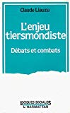 L'enjeu tiersmondiste débats et combats Claude Liauzu