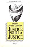 Justice pour la justice Daniel Soulez Larivière