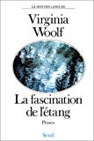 La Fascination de l'étang proses Virginia Woolf ; trad. de l'anglais par Josée Kamoun