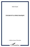 Ti-Kako et la fiole magique = Ti-Kako pli malen ki djab-la Robert Nazaire ; ill. de José Chantalou