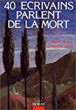 40 écrivains parlent de la mort [textes réunis et présentés par] Marcel Bisiaux, Catherine Jajolet