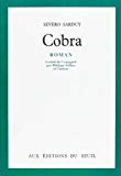 Cobra roman Severo Sarduy ; traduit de l'espagnol par Philippe Sollers et l'auteur