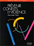 Prévenir conflits et violence Marie Joseph Chalvin,... ; ill. de Marc Chalvin
