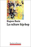 La culture hip-hop Hugues Bazin