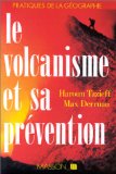 Le Volcanisme et sa prévention par Haroun Tazieff,... et Max Derruau,...