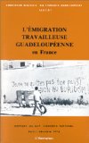 L'Émigration travailleuse guadeloupéenne en France Association générale des étudiants guadeloupéens