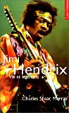 Jimi Hendrix vie et légende Charles Shaar Murray ; trad. de l'anglais par François Gorin