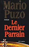 Le dernier parrain Mario Puzo ; trad. de l'américain par Dominique Defert