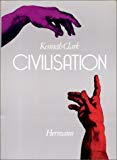 Civilisation Kenneth Clark ; traduction française d'André de Vilmorin en collaboration avec Francis Spar