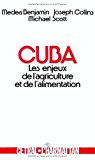 Cuba. Quelles transformations sociales ? Les enjeux de l'agriculture et de l'alimentation Medea Benjamin, Joseph Collins, Michael Scott