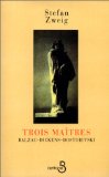 Trois maîtres Balzac, Dickens, Dostoïevski Stefan Zweig ; trad. de l'allemand par Henri Bloch et Alzir Hella