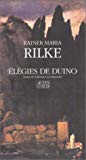 Elégies de Duino Rainer Maria Rilke ; trad. de l'allemand par Maximine avec la collab. d'Eric Dortu