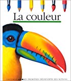 La couleur ill. par Pierre-Marie Valat et Sylvaine Pérols ; réalisé par Gallimard Jeunesse et Pascale de Bourgoing