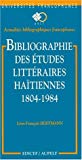 Bibliographie des études littéraires haïtiennes 1804-1984 Léon-François Hoffmann
