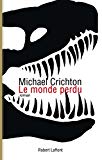 Le monde perdu roman Michael Crichton ; trad. de l'américain par Patrick Berthon