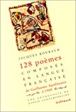 Cent vingt-huit poèmes composés en langue française de Guillaume Apollinaire à 1968 une anthologie de poésie contemporaine Jacques Roubaud