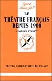 Le théâtre français depuis 1900 Georges Versini,...