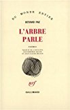 L'Arbre parle poèmes Octavio Paz ; trad. de l'espagnol par Frédéric Magne et Jean-Claude Masson