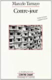 Contre-jour cahier de chansons d'émigration et de poèmes = Contraluz : = cuaderno de canciones emigraciones y poemas Marcelo Tamayo (spa)